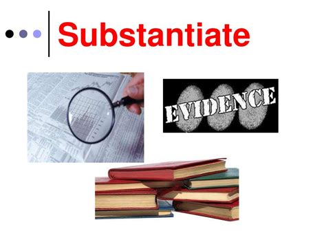 Substantiate .